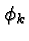 \bgroup\color{black}$\phi_k$\egroup