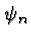 \bgroup\color{black}$\psi_n$\egroup
