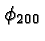 \bgroup\color{black}$\phi_{200}$\egroup