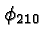 \bgroup\color{black}$\phi_{210}$\egroup