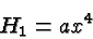 \begin{displaymath}\bgroup\color{black}H_1 = ax^4\egroup\end{displaymath}