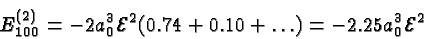 \begin{displaymath}\bgroup\color{black} E^{(2)}_{100} = -2 a^3_0{\cal E}^2 (0.74 + 0.10 + \dots ) =-2.25a^3_0{\cal E}^2\egroup\end{displaymath}