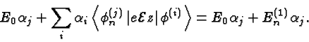 \begin{displaymath}\bgroup\color{black}E_0\alpha_j + \sum_i\alpha_i\left<\phi^{(...
...ert\phi^{(i)}\right>
= E_0\alpha_j +E^{(1)}_n \alpha_j.\egroup\end{displaymath}