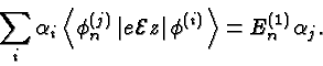 \begin{displaymath}\bgroup\color{black}\sum_i\alpha_i\left<\phi^{(j)}_n\left\ver...
...l E}z\right\vert\phi^{(i)}\right>
= E^{(1)}_n \alpha_j.\egroup\end{displaymath}