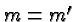 \bgroup\color{black}$m=m'$\egroup
