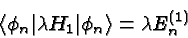 \begin{displaymath}\bgroup\color{black}\langle\phi_n\vert\lambda H_1\vert\phi_n\rangle=\lambda E_n^{(1)}\egroup\end{displaymath}