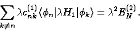 \begin{displaymath}\bgroup\color{black}\sum\limits_{k\neq n}\lambda c_{nk}^{(1)}...
...\vert\lambda H_1\vert\phi_k\rangle=
\lambda^2E_N^{(2)}.\egroup\end{displaymath}