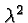 \bgroup\color{black}$\lambda^2$\egroup