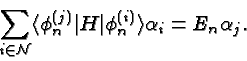 \begin{displaymath}\bgroup\color{black}\sum\limits_{i\in{\cal N}}\langle\phi_n^{(j)}\vert H\vert\phi_n^{(i)}\rangle\alpha_i=E_n\alpha_j.\egroup\end{displaymath}