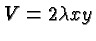 $V=2\lambda xy$