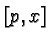 $[p,x]$
