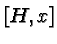 $[H,x]$