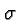 \bgroup\color{black}$\sigma$\egroup