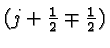 \bgroup\color{black}$(j+{1\over 2}\mp{1\over 2})$\egroup