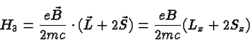 \begin{displaymath}\bgroup\color{black}H_3={e\vec B\over{2mc}}\cdot(\vec L +2\vec S)={eB\over{2mc}}(L_z +2S_z)\egroup\end{displaymath}
