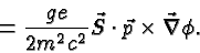 \begin{displaymath}\bgroup\color{black} = {ge\over {2m^2c^2}}\vec S \cdot\vec p \times\vec\nabla\phi .\egroup\end{displaymath}