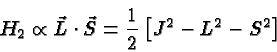 \begin{displaymath}\bgroup\color{black} H_2 \propto \vec L \cdot\vec S = {1\over 2}\left[J^2 - L^2 - S^2\right] \egroup\end{displaymath}