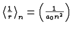 \bgroup\color{black}$\left<{1\over r}\right>_{n}=\left({1\over {a_0n^2}}\right)$\egroup