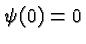 \bgroup\color{black}$\psi(0)=0$\egroup