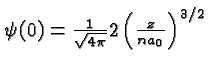 \bgroup\color{black}$\psi(0)={1\over\sqrt{4\pi}}2\left({z\over{na_0}}\right)^{3/2}$\egroup