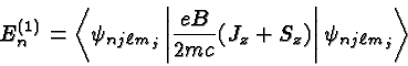 \begin{displaymath}\bgroup\color{black} E^{(1)}_n = \left<\psi_{nj\ell m_j}\left...
...\over{2mc}}(J_z+S_z)\right\vert \psi_{nj\ell m_j}\right>\egroup\end{displaymath}