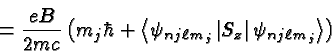 \begin{displaymath}\bgroup\color{black} = {eB\over{2mc}}\left( m_j \hbar+\left<\...
...eft\vert S_z \right\vert \psi_{nj\ell m_j}\right>\right)\egroup\end{displaymath}