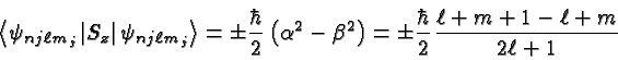 \begin{displaymath}\bgroup\color{black}\left<\psi_{nj\ell m_j}\left\vert S_z\rig...
...\pm {\hbar\over 2} {\ell + m+1-\ell + m\over{2\ell +1}} \egroup\end{displaymath}