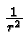 ${1\over r^2}$
