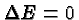 $\Delta E=0$